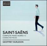 Saint-Sans: Complete Piano Works, Vol. 3: Character Pieces
