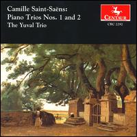 Saint-Sans: Piano Trios 1&2 - Yuval Trio (chamber ensemble)