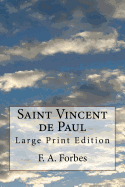 Saint Vincent de Paul: Large Print Edition
