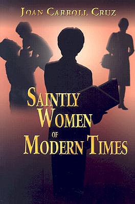 Saintly Women of Modern Times - Cruz, Joan Carroll