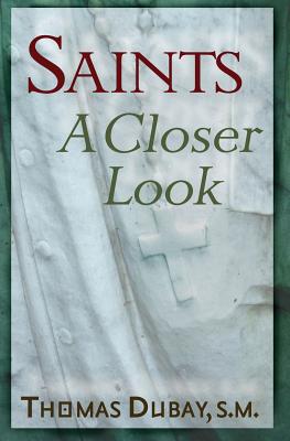 Saints: A Closer Look - DuBay, Thomas, Fr., S.M.