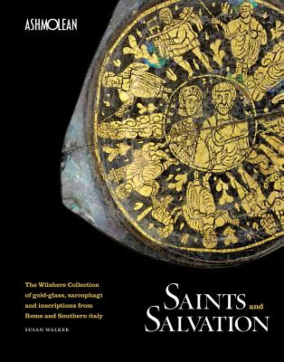 Saints and Salvation: The Wilshere Collection - Walker, Susan, MD