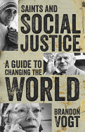 Saints and Social Justice: A Guide to the Changing World