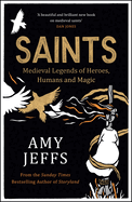 Saints: Medieval Legends of Heroes, Humans and Magic