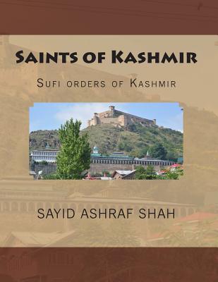 Saints of Kashmir: Sufi orders of Kashmir - Shah, Sayid Ashraf