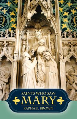 Saints Who Saw Mary - Brown, Raphael, and Brown, Rafael