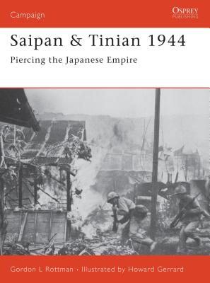 Saipan & Tinian 1944: Piercing the Japanese Empire - Rottman, Gordon L