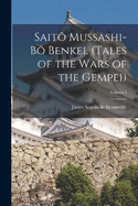 Sait Mussashi-b Benkei. (Tales of the Wars of the Gempei); Volume I