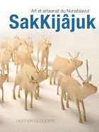 SakKijajuk: Art et artisanat du Nunatsiavut