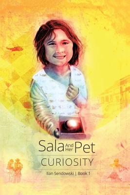 Sala and Her Pet: Curiosity - Sendowski, Ilan