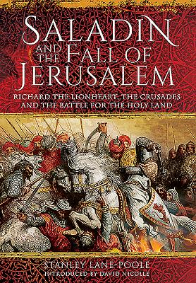 Saladin and the Fall of Jerusalem - Lane-Poole, Stanley