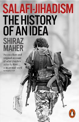 Salafi-Jihadism: The History of an Idea - Maher, Shiraz