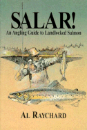 Salar!: An Angling Guide to Landlocked Salmon