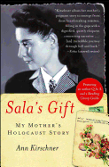 Sala's Gift: My Mother's Holocaust Story