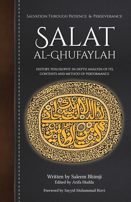 Salat al-Ghufaylah: Salvation Through Patience & Perseverance - Hudda, Arifa (Editor), and Bhimji, Saleem