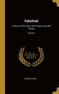 Salathiel: A Story of the Past, the Present, and the Future; Volume I