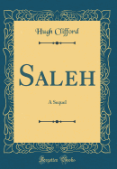 Saleh: A Sequel (Classic Reprint)