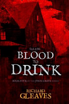 Salem: Blood to Drink - Gleaves, Richard