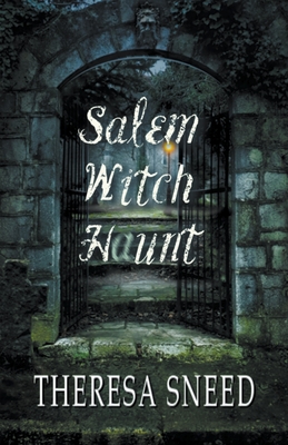 Salem Witch Haunt - Sneed, Theresa