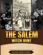 Salem Witch Hunt: A Brief Overview from Beginning to the End