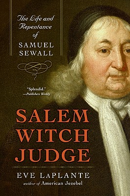 Salem Witch Judge: The Life and Repentance of Samuel Sewall - Laplante, Eve