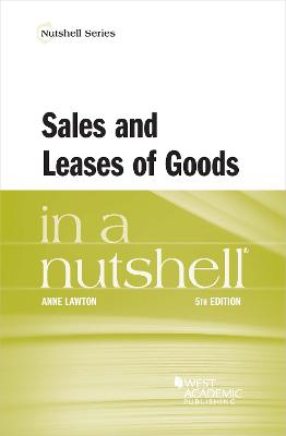Sales and Leases of Goods in a Nutshell - Lawton, Anne