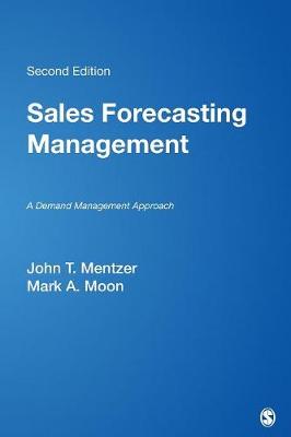 Sales Forecasting Management: A Demand Management Approach - Mentzer, John T, and Moon, Mark A