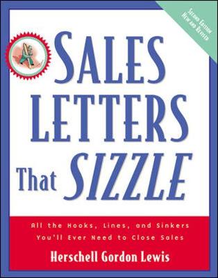 Sales Letters That Sizzle: All the Hooks, Lines, and Sinkers You'll Ever Need to Close Sales - Lewis, Herschell Gordon