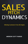 Sales Pitch Dynamics: Winning Customers From all Angles