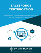 Salesforce Certification: Earn Salesforce certifications and increase online sales real and unique practice tests included