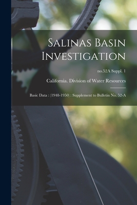 Salinas Basin Investigation: Basic Data: (1948-1950): Supplement to Bulletin No. 52-A; no.52A Suppl. 1 - California Division of Water Resources (Creator)