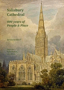 Salisbury Cathedral: 800 Years of People & Place