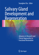 Salivary Gland Development and Regeneration: Advances in Research and Clinical Approaches to Functional Restoration