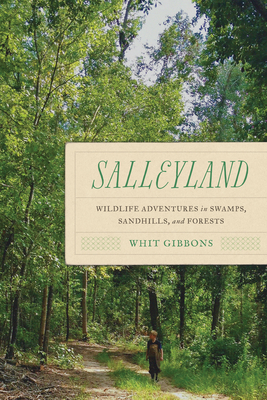 Salleyland: Wildlife Adventures in Swamps, Sandhills, and Forests - Gibbons, J Whitfield