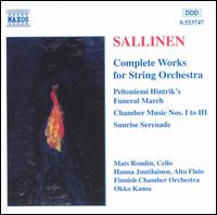 Sallinen: Complete Works for String Orchestra - Hanna Juutilainen (flute); Mats Rondin (cello); Finnish Chamber Orchestra; Okko Kamu (conductor)