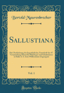 Sallustiana, Vol. 1: Die berlieferung Der Jugurthalcke; Festschrift Der 47. Versammlung Deutscher Philologen Und Schulmnner in Halle A. S. Zum Willkommen Zugeeignet (Classic Reprint)