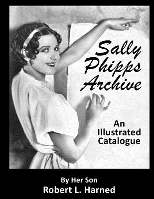 Sally Phipps Archive: An Illustrated Catalogue - Harned, Robert L