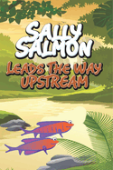 Sally Salmon Leads the Way Upstream