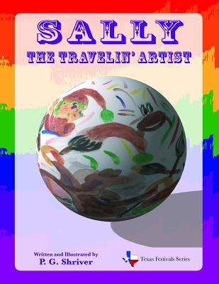 Sally the Travelin' Artist - Shriver, P G