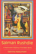 Salman Rushdie: A Postmodern Reading of His Major Works - Hassumani, Sabrina