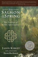 Salmon in the Spring: The Ecology of Celtic Spirituality