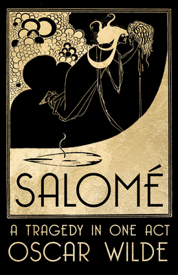 Salom: A Tragedy in One Act - Wilde, Oscar