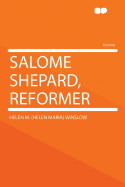 Salome Shepard, Reformer