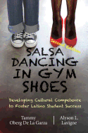 Salsa Dancing in Gym Shoes: Developing Cultural Competence to Foster Latino Student Success