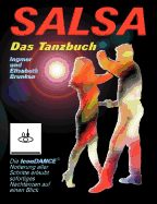 Salsa - Das Tanzbuch: Schritte, Folgen und Szenetipps f?r Anf?nger und Fortgeschrittene