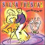 Salsa Fresca! Dance Hits of the '90s