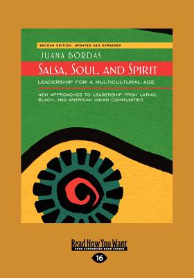 Salsa, Soul, and Spirit: Leadership for a Multicultural Age: Second Edition - Bordas, Juana