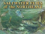 Saltwater Flies of the Northeast - Peluso, Angelo, and Siberry, Richard (Photographer)