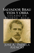 Salvador Brau vida y obra: Legado en P uerto Rico