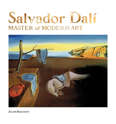 Salvador Dal: Master of Modern Art - Beecroft, Julian, Dr.